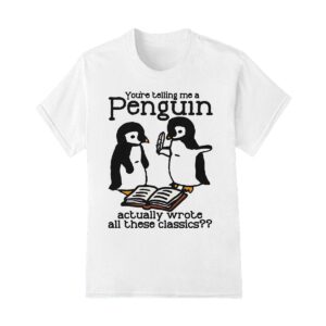 You're telling me a penguin actually wrote shirt