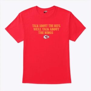 Kansas City Chiefs Talk About The Refs Shirt