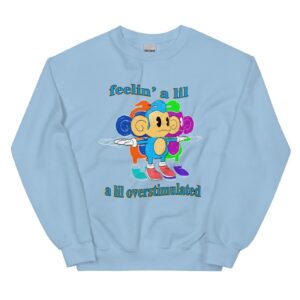 Overstimulated Unisex Sweatshirt