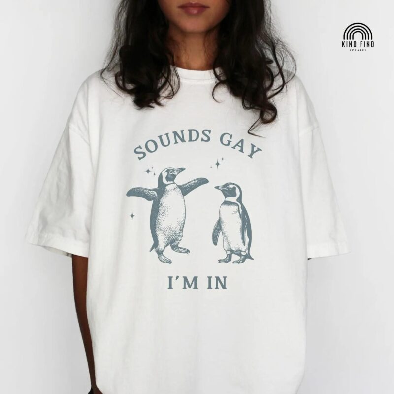 GAY PENGUIN SHIRT Sounds Gay I'm In