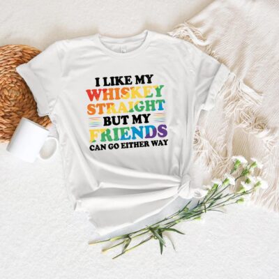 I Like My Whiskey Straight Gay Pride Shirt 5 I Like My Whiskey Straight Gay Pride Shirt