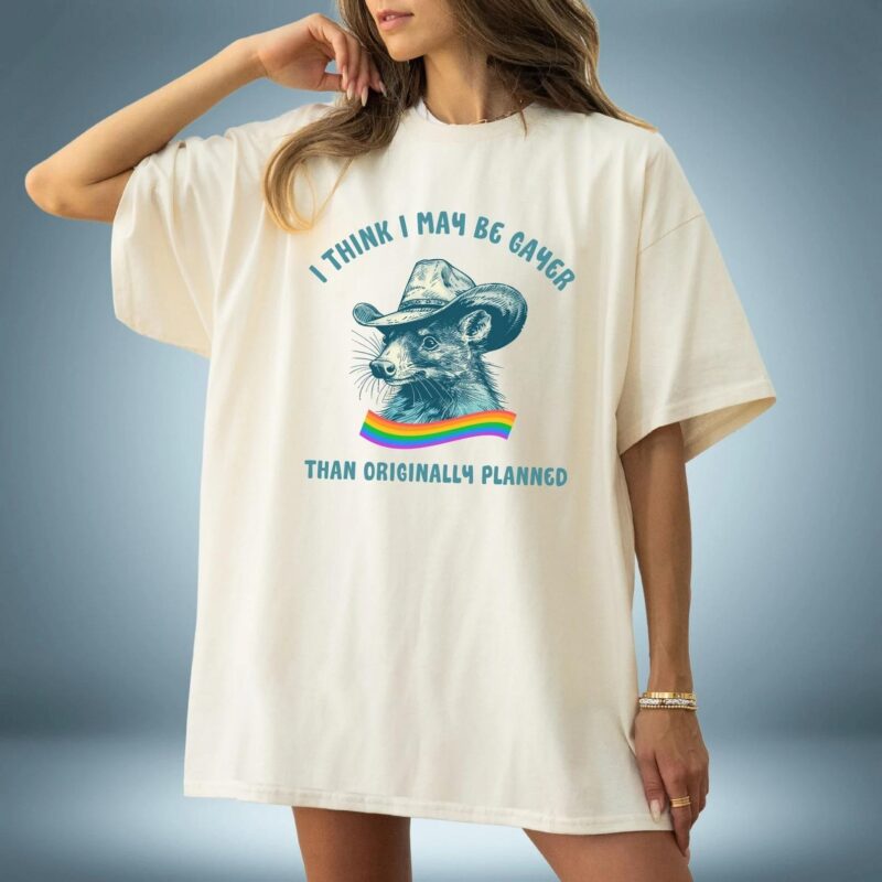 I think i may be Gayer Shirt