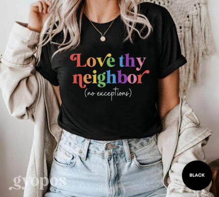 Love Thy Neighbor Pride Month Shirt 4 Love Thy Neighbor Pride Month Shirt