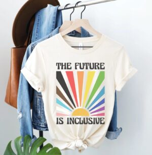The Future is Inclusive Shirt