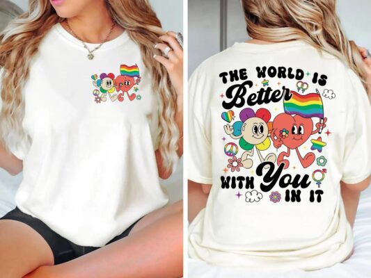 The World Is Better With You In It Lgbt Rainbow Shirt 4 The World Is Better With You In It LGBT Rainbow Shirt